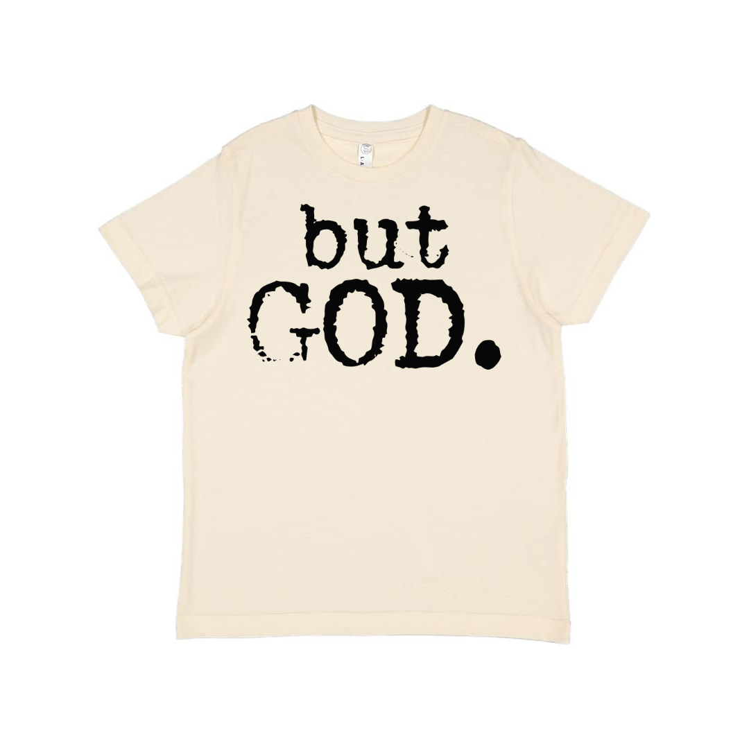but GOD. Graphic Tee