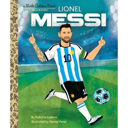 Lionel Messi: Biography (Little Golden Book)